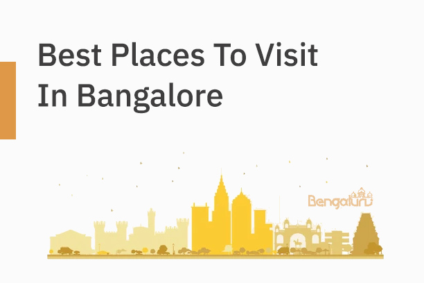 10 Best Places To Visit In Bangalore This Year