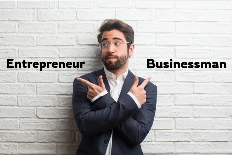 Entrepreneur Vs Businessman: A guide to understanding the difference